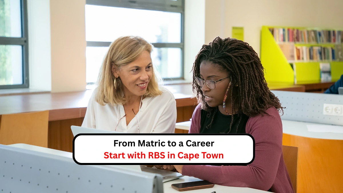 From Matric to a Career – Start with RBS in Cape Town