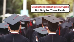 Graduate Internship Now Open – But Only for These Fields