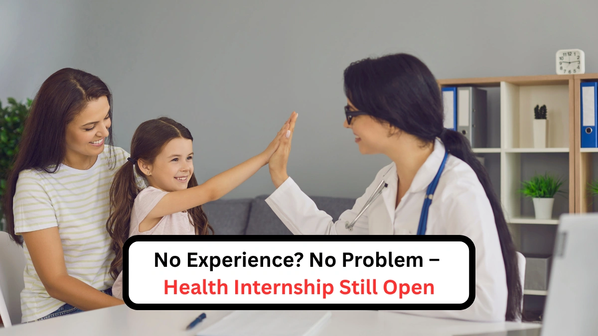 No Experience No Problem – Health Internship Still Open (2)