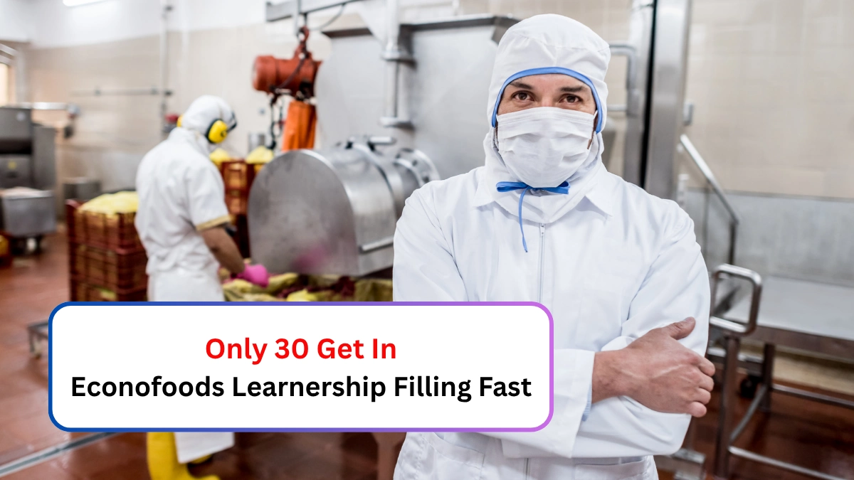 Only 30 Get In Econofoods Learnership Filling Fast