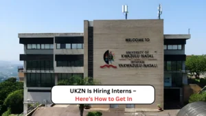 UKZN Is Hiring Interns – Here’s How to Get In