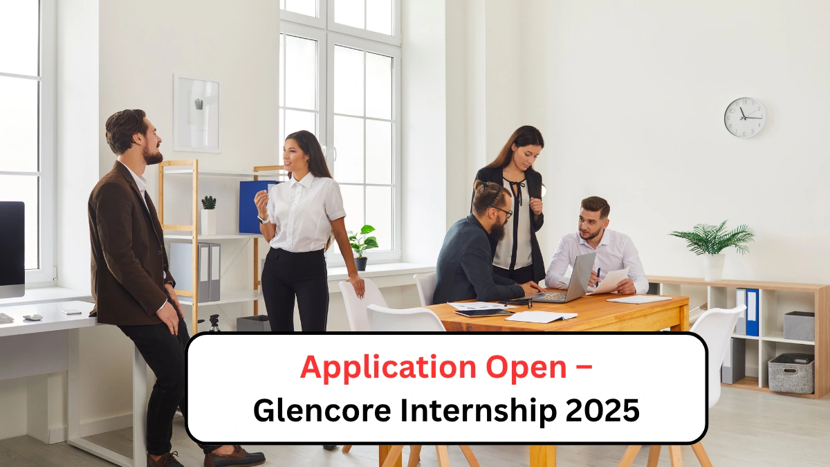 Application Open – Glencore Internship 2025