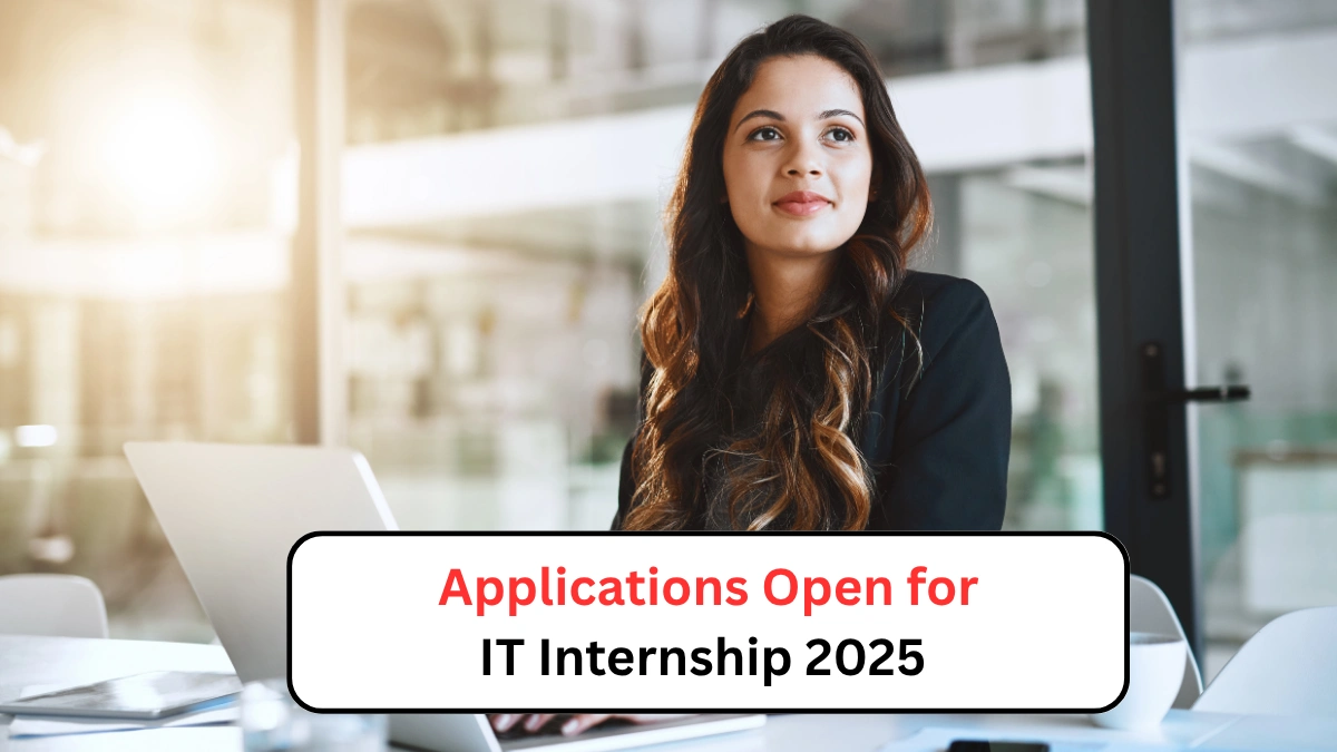 Applications Open for IT Internship 2025