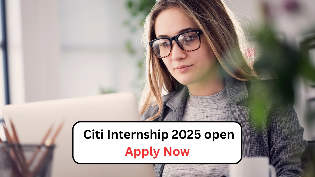 Citi Internship 2025 open Apply Now