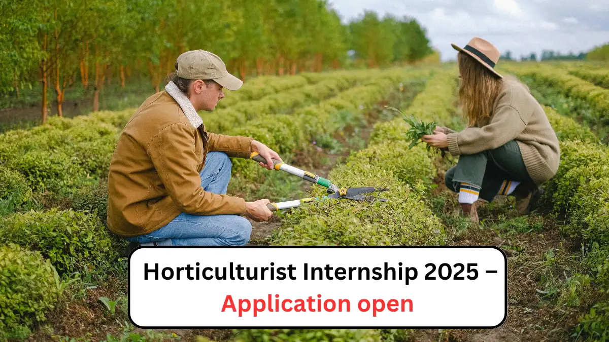 Horticulturist Internship 2025 – Application open