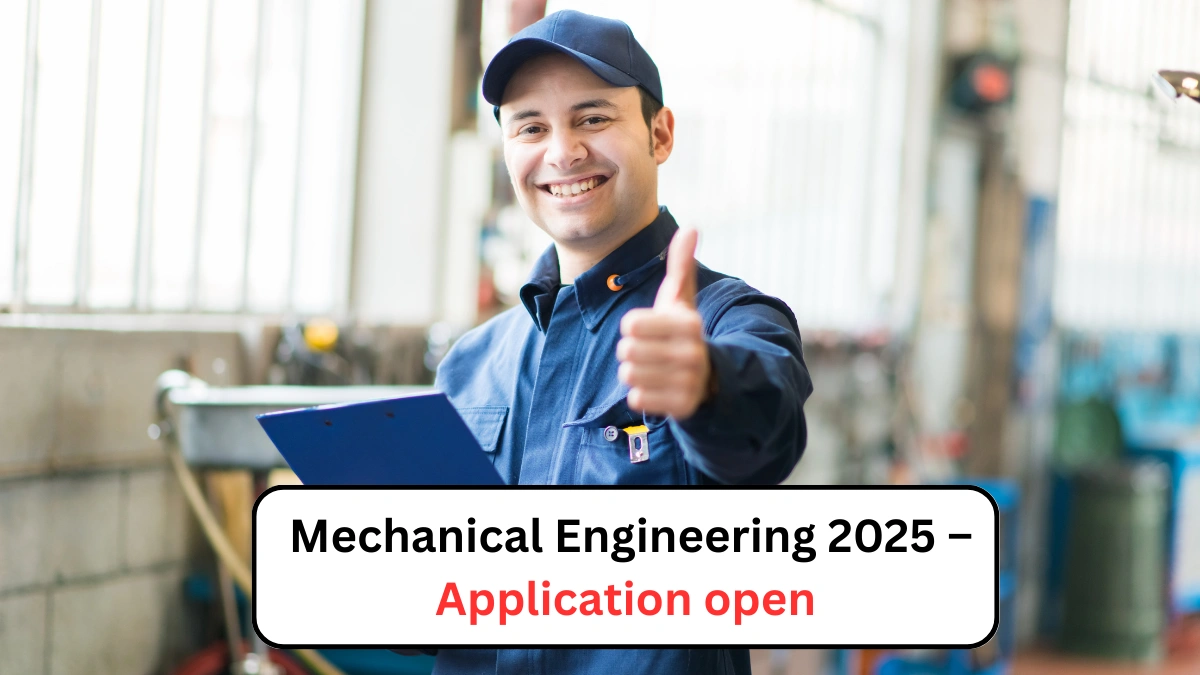 Mechanical Engineering 2025 – Application open