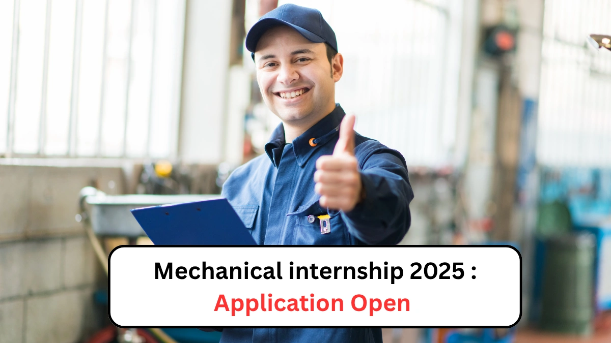 Mechanical internship 2025 Application Open