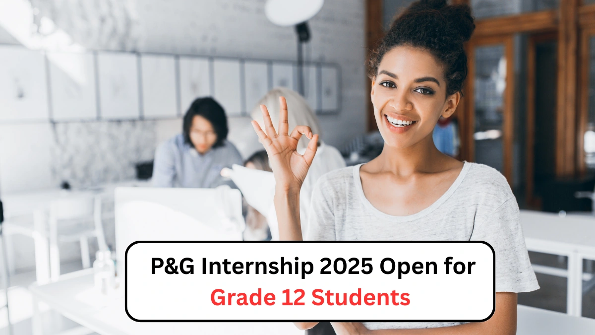 P&G Internship 2025 Open for Grade 12 Students