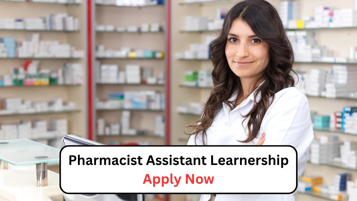 Pharmacist Assistant Learnership Apply Now