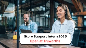 Store Support Intern 2025 Open at Truworths