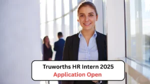 Truworths HR Intern 2025 Application Open