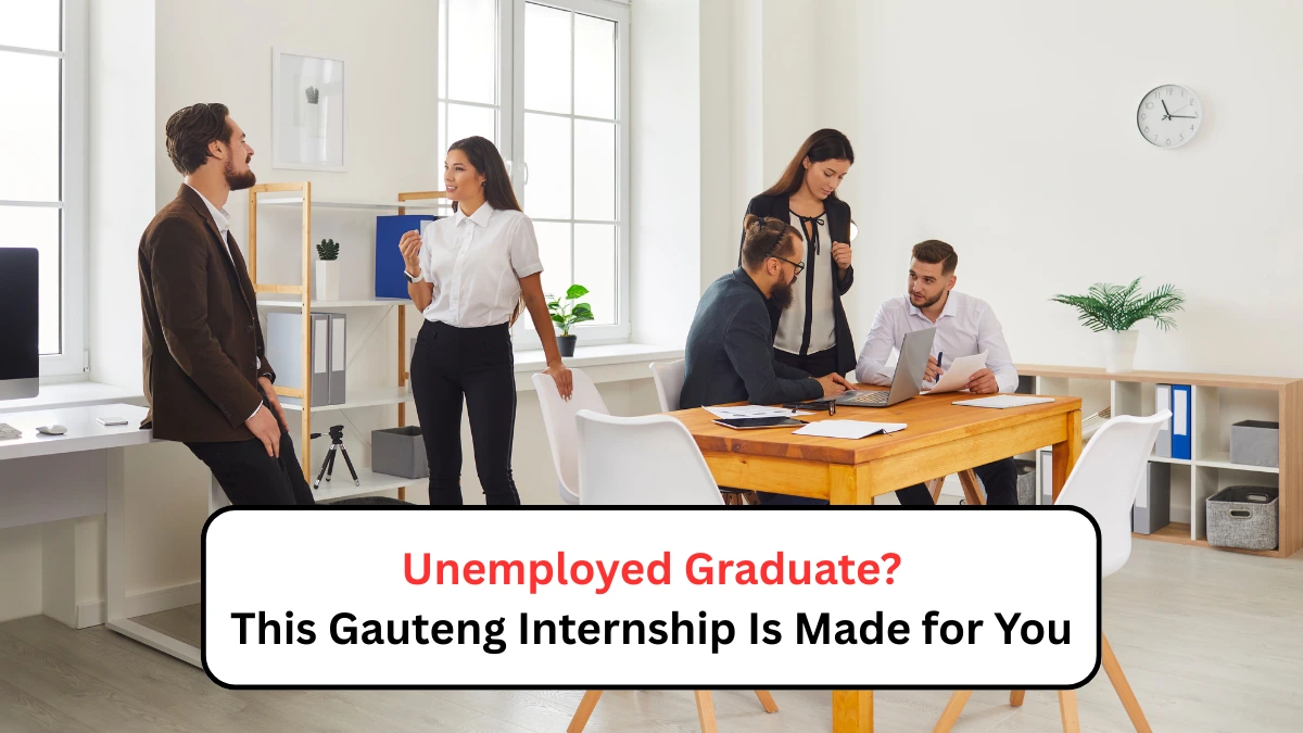Unemployed Graduate This Gauteng Internship Is Made for You